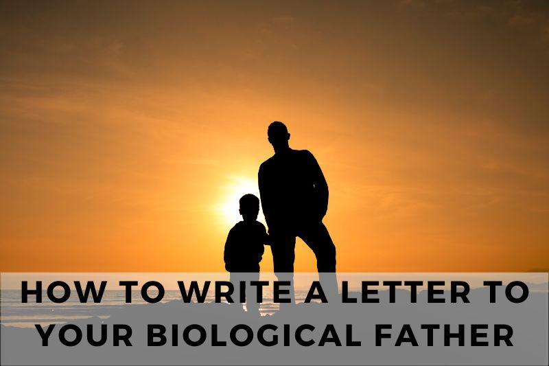 How to Write a Letter to Your Biological Father