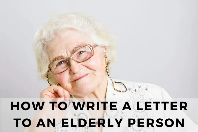 How to Write a Letter to an Elderly Person