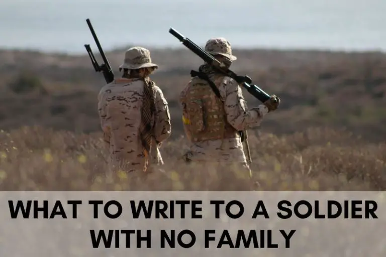 What To Write to a Soldier With No Family (Examples to Copy!)