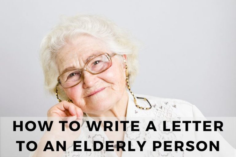 How To Write A Letter To An Elderly Person: Ideas and Tips