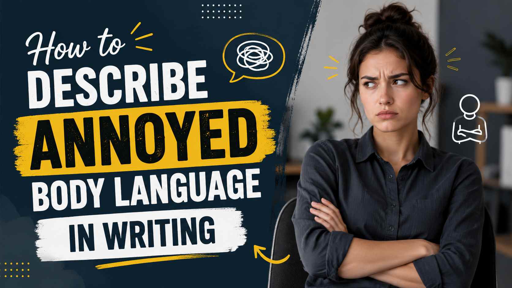Boxy Language Writing How to Describe Annoyed Body Language in Writing