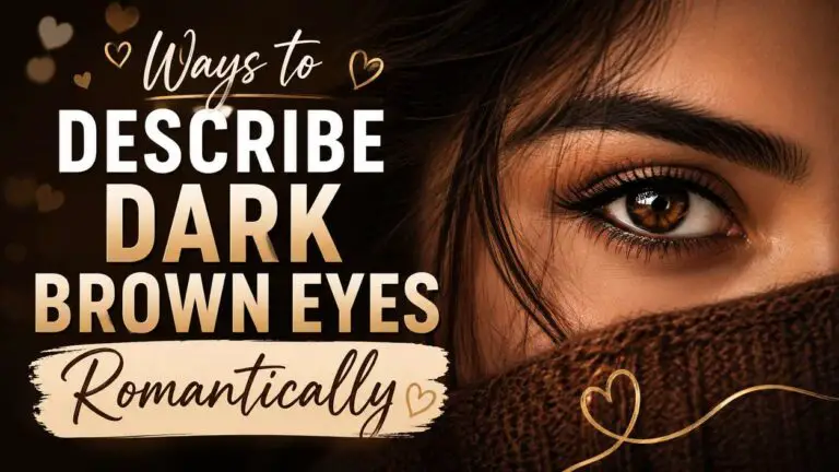 Ways to Describe Dark Brown Eyes Romantically